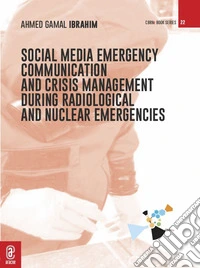 Social media emergency communication and crisis management during radiological and nuclear emergencies libro