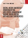 Social media emergency communication and crisis management during radiological and nuclear emergencies libro