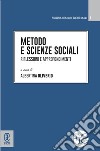 Metodo e scienze sociali. Riflessioni e approfondimenti libro di Oliverio A. (cur.)