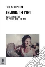 Erminia Dell'Oro. Invito alla lettura del postcoloniale italiano libro