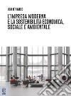 L'impresa moderna e la sostenibilità economica, sociale e ambientale libro di D'Amico Ugo