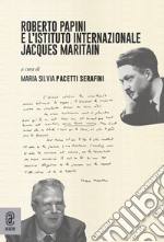 Roberto Papini e l'Istituto Internazionale Jacques Maritain