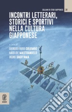 Incontri letterari, storici e sportivi nella cultura giapponese libro