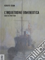 L'inquietudine ermeneutica. Saggi su Pareyson libro