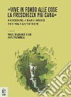 «Vive in fondo alle cose la freschezza più cara». Percorsi umani, letterari e filosofici nella Terra di Mezzo di Tolkien libro