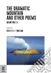 The dramatic mountain and other poems libro di Tsubaki Rosemarie