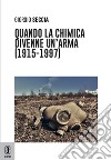 Quando la chimica divenne un'arma (1915-1997) libro