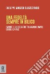 Una fedeltà sempre in bilico. Favoriti e aristocratici tra Madrid e Napoli (secoli XVI-XVII) libro