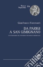 Da Parigi a San Gimignano. Un itinerario del pensiero filosofico medievale