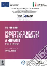 Prospettive di didattica digitale dell'italiano L2 a migranti. Teorie ed esperienze