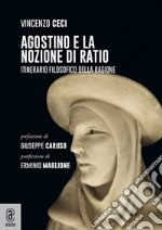 Agostino e la nozione di ratio. Itinerario filosofico della ragione