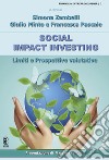 Social impact investing. Limiti e prospettive valutative libro