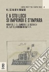 E a stu locu si imprindi e s'impara. Nuovi studi sul carcere e le iscrizioni del Castello Ursino di Catania libro di Romeo Alessandra