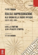 Realtà e rappresentazione: alle origini della Théorie physique. Scritti 1892-1896 libro