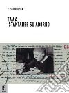 T.W.A. Istantanee su Adorno libro di Sega Roberto