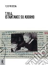 T.W.A. Istantanee su Adorno libro