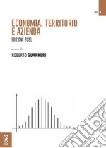 Economia, territorio e azienda. Edizione 2021 libro