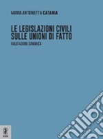 Le legislazioni civili sulle unioni di fatto. Valutazione canonica libro