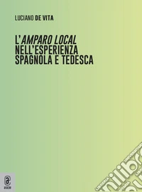 L'amparo local nell'esperienza spagnola e tedesca libro