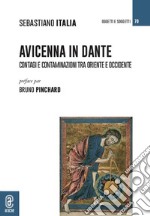 Avicenna in Dante. Contagi e contaminazioni tra Oriente e Occidente libro