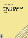 Appunti di chimica fisica dello stato solido libro di Tomellini Massimo