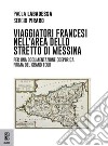 Viaggiatori francesi nell'area dello Stretto di Messina. Per una documentazione odeporica prima del Grand Tour libro