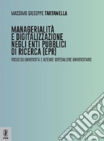 Managerialità e digitalizzazione negli enti pubblici di ricerca (EPR). Focus su università e aziende ospedaliere universitarie