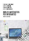 Analisi matematica per informatici. Teoria ed esercizi libro