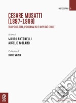 Cesare Musatti (1897-1989). Tra psicologia, psicoanalisi e impegno civile