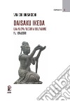 Daisaku Ikeda. Una nuova filosofia dell'azione. Vol. 4: I dialoghi libro