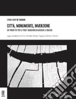 Città, monumento, invenzione. Un progetto per il Peggy Guggenheim Museum a Venezia