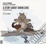 A story about knowledge. Ediz. illustrata libro