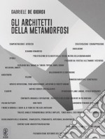 Gli architetti della metamorfosi libro