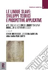 Le lingue slave: sviluppi teorici e prospettive applicative. Atti del VIII incontro di linguistica slava (Udine, 10-12 settembre 2020) libro