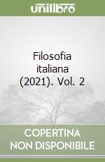 Filosofia italiana (2021). Vol. 2