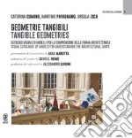 Geometrie tangibili. Catologo visuale di modelli per la comprensione della forma architettonica-Tangible geometries. Visual catalogue of models for understanding the architectural shape. Ediz. bilingue