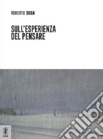 Sull'esperienza del pensare libro