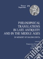 Philosophical translations in late antiquity and middle ages. In memory of Mauro Zonta libro