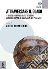 Attraversare il guado. Il dialogo nella laicità tra religioni e culture durante il distanziamento pandemico libro