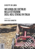 Influenza dei cattolici nella istituzione degli asili statali in Italia libro