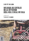 Influenza dei cattolici nella istituzione degli asili statali in Italia libro di Di Luca Giuseppe
