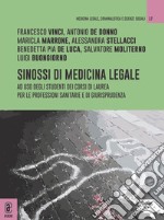 Sinossi di medicina legale. Ad uso degli studenti dei corsi di laurea per le professioni sanitarie e di giurisprudenza. Con questionari autovalutativi