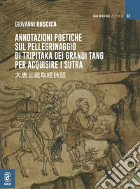 Annotazioni poetiche sul pellegrinaggio di Tripitaka dei Grandi Tang per acquisire i sutra libro