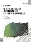 Le acque sotterranee transfrontaliere nel diritto internazionale libro