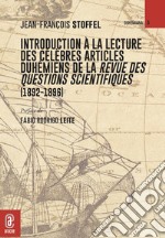 Introduction à la lecture des célèbres articles duhémiens de la Revue des questions scientifiques (1892-1896)