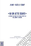 «In un atto soave». La soavità come dolcezza e medicina dell'anima in Dante libro