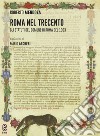 Roma nel Trecento. Gli Statuti del Comune di Roma del 1363 libro di Mendoza Roberto