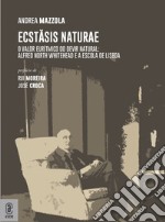 Ecstasis Naturae. O valor eurítmico do devir natural: Alfred North Whitehead e a Escola de Lisboa libro