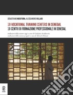 10 centri di formazione professionale in Senegal-10 vocational training centers in Senegal. Ediz. bilingue libro