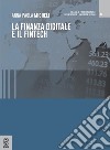 La finanza digitale e il Fintech libro di Micheli Anna Paola